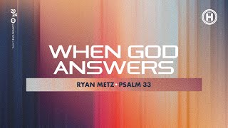 When God Answers  Psalm 33  Ryan Metz [upl. by Garry789]