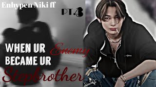 When ur ENEMY became ur STEPBROTHER  Enhypen Niki ff  PT4 [upl. by Ateval]