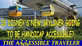 DISNEY’S SKYLINER  HANDICAP ACCESSIBLE  THE ACCESSIBLE TRAVELER [upl. by Boulanger]