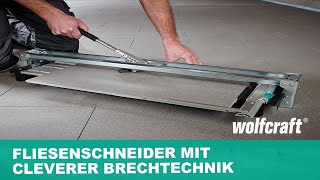 Fliesenschneider TC 710 PM Professionelles Fliesenschneiden mit cleverer Brechtechnik  wolfcraft [upl. by Mailliwnhoj]