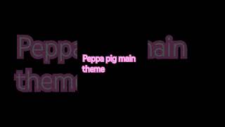 peppa pig theme song [upl. by Shelton718]