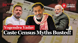 Deshkaal With Yogendra Yadav Truth Behind Caste Census In India [upl. by Ayim]