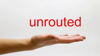 How to Pronounce unrouted  American English [upl. by Enyledam]