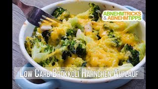 Low Carb Brokkoli Hähnchen Auflauf Rezept  Kochvideo [upl. by Dewey101]