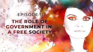 The Role of Government in a Free Society  Exploring Objectivism with Gloria Álvarez Episode 11 [upl. by Gregorio]