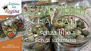 Olive verdi schiacciate  Conservate senza olio senza salamoia [upl. by Frayda]