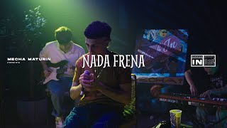 Nada frena  Live Session  Mecha Maturin [upl. by Eilrac]