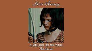 Alexiane  A Million on My Soul Slowed Down [upl. by Yendor530]