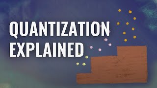 Quantum 101 Episode 2 Quantization Explained [upl. by Luap]