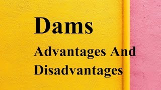 Dams advantages and disadvantages [upl. by Arondel]