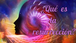 28 ¿Qué es la Resurreción [upl. by Yentihw456]