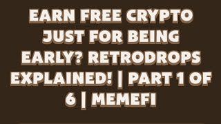 Earn Free Crypto Just for Being Early Retrodrops Explained  Part 1  Memefi Youtube Video Code [upl. by Merriam]