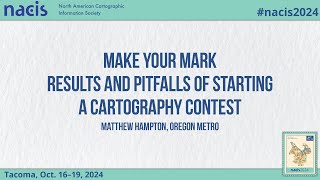 Make Your Mark  Results and Pitfalls of Starting a Cartography Contest  Matthew Hampton [upl. by Koffler]