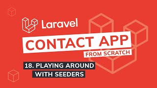 Episode 18  Playing around with Seeders  Laravel Contact App from scratch [upl. by Rednas808]