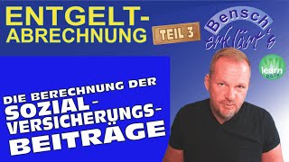 Entgeltabrechnung Teil 3 Die Berechnung der Sozialversicherungsbeiträge [upl. by Todd]