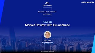 Market Review with Gene Teare Crunchbase  Scaleup Summit San Francisco 2024 [upl. by Josias]