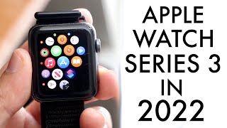 Apple Watch Series 3 In 2022 Still Worth It Review [upl. by Julia]