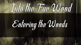 Into the Far Wood by Valwynn Wynrell  Entry 1 Entering the Woods [upl. by Eirrab]