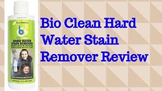 Bio Clean Hard Water Stain Remover Review [upl. by Ivon]