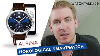 ALPINA HOROLOGICAL SMARTWATCH  WatchTalk29  Deutsch  FullHD [upl. by Bonnell835]