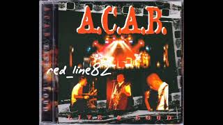 ACAB  Live amp Loud Full Album [upl. by Neemsaj]