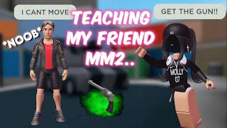 TEACHING MY FRIEND HOW TO PLAY MM2 FUNNY Murder Mystery 2 [upl. by Cyler20]