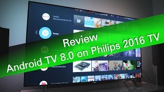 Android TV 80 Oreo on Philips 65PUS7601 UHD TV  review [upl. by Bentley56]