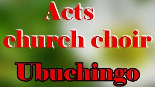 ACTS CHURCH CHOIR UBUCHINGO [upl. by Yecaj]