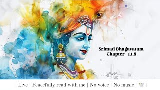 Srimad bhagvatam  Chapter  118  Live  Peacfully read with me  No voice  no Music  🕊️ [upl. by Divine]