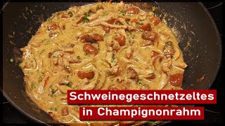 Schweinegeschnetzeltes mit Champignons in Sahnesauce [upl. by Garrison]