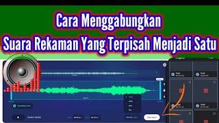 Cara Menggabungkan Suara Rekaman Yang TerpisahPisah Di Android [upl. by Vada568]