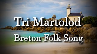 Tri Martolod  Breton Folk Song Breton  English Lyrics [upl. by Reivaz]