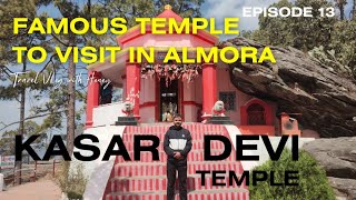 Episode 13  Pindari Glacier Trek  Kasar Devi  Almora  Uttarakhand  Must visit Temple  Vlog [upl. by Haret52]