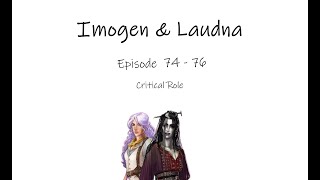 Imogen amp Laudna  Episode 74  76  Imodna Supercut  Critical Role Campaign 3 [upl. by Apeed]