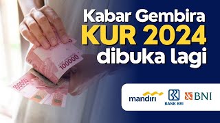 KUR 2024 DIBUKA LAGI‼️Segera Ajukan Pinjaman KUR Anda Di Bank BRI BNI dan Bank MANDIRI [upl. by Krug]