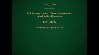 May 22 1939  Franklin Roosevelt Address to the American Retail Federation [upl. by Seton]