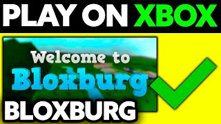 How To Play Bloxburg on XBOX 2024 [upl. by Ace370]