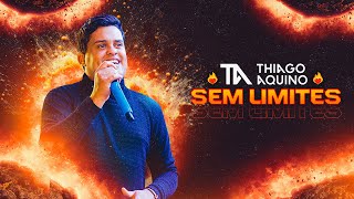 Thiago Aquino  Sem Limites  CD COMPLETO  OFICIAL [upl. by Ocram]