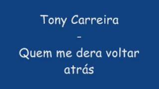 Tony Carreira  Quem me dera voltar atrás [upl. by Catharina799]