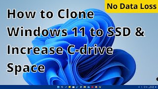 Windows 11 OS Clone to new SSD without any data loss  Increase Cdrive space on Windows 11 [upl. by Ahsinawt]