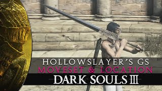 Dark Souls 3  Hollowslayers Greatsword Moveset Showcase [upl. by Iruam]