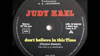 JUDY KAEL  Dont believe in this time [upl. by Aynik]