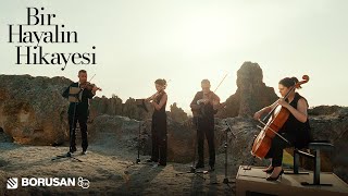 Borusan Quartet I “Bir Hayalin Hikayesi” [upl. by Manno530]