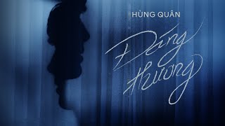 HÙNG QUÂN  ĐÁNG THƯƠNG  MV LYRICS [upl. by Vedi]