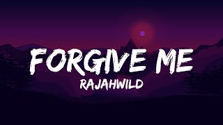 RajahWild  Forgive Me Lyrics [upl. by Sperry]