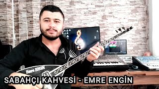 SABAHÇI KAHVESİ  EMRE ENGİN  ELEKTRO BAĞLAMA [upl. by Cormack]