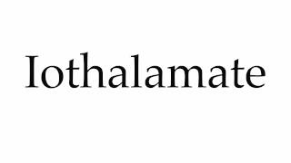 How to Pronounce Iothalamate [upl. by Sirahs]