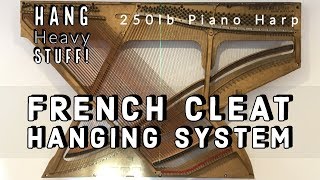 Hanging HEAVY Objects With A French Cleat [upl. by Eentihw]