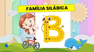 Família Silábica do B  Alfabetização [upl. by Lynnea507]