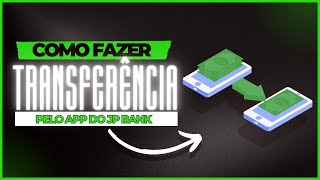 COMO FAZER TRANSFERENCIA PELO APP DO JP BANK  Ep 48 [upl. by Narmak589]